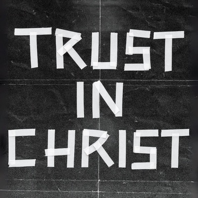 TRUST IN CHRIST - Single