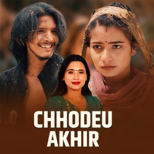 Chhodeu Akhir (feat. Ibsal Sanjyal)