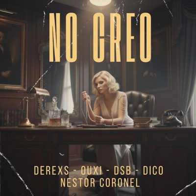 No creo (feat. Derexs, OUXI, DSB, DICO & Nestor Coronel) - Single