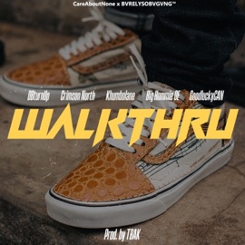 WALK THRU (feat. Crimson North, Big Hommie OE, Khumbolane & GoodluckyCAN) DBturnUp