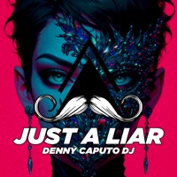 Just a Liar - Single - Denny Caputo DJ