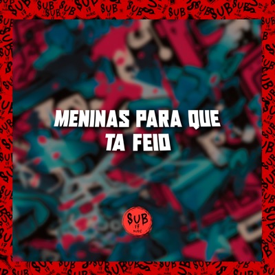 Meninas para Que Ta Feio - Single