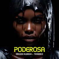 Poderosa (feat. Trakinuz) - Single - Wilson Almeida