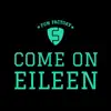 Come On Eileen