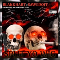 Split Yo Wig (feat. SAWEDOFF) - Single - #Blakkhart