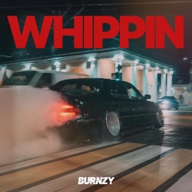 WHIPPIN Burnzy