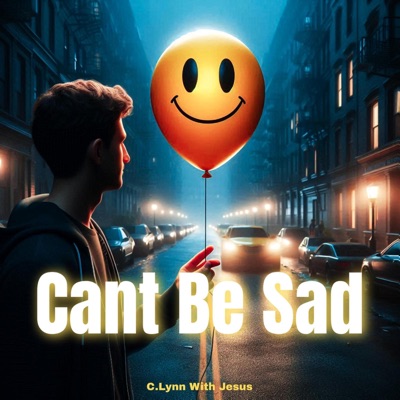 Can't Be Sad - Single