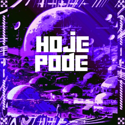 Hoje Pode (feat. DJ Juan ZM & MC Douglinhas BDB) - Single