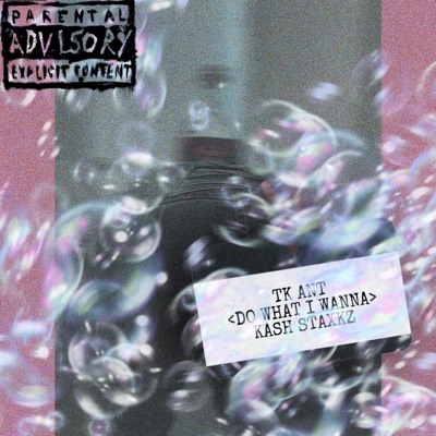 do what i wanna (feat. Kash Staxkz) - Single