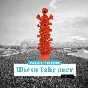 Oktoberfest: Wiesn Take Over (feat. 80s80s Allstars) - Single