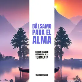 Bálsamo para el Alma: Encontrando Paz en Medio de la Tormenta