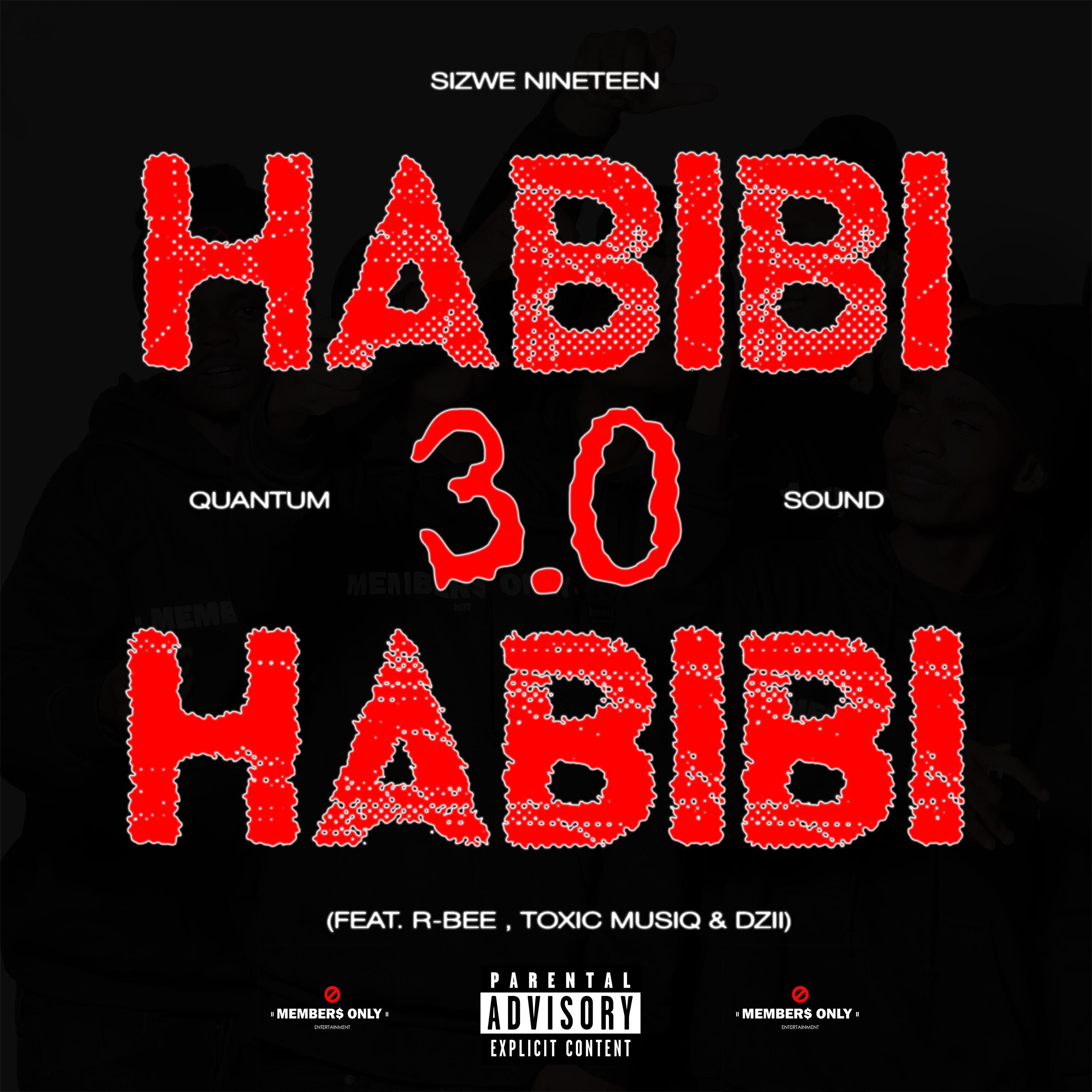 Habibi 3.0 (Quantum Sound) (feat. R-Bee, Toxic MusiQ & Dzii) - Single by Sizwe Nineteen album cover