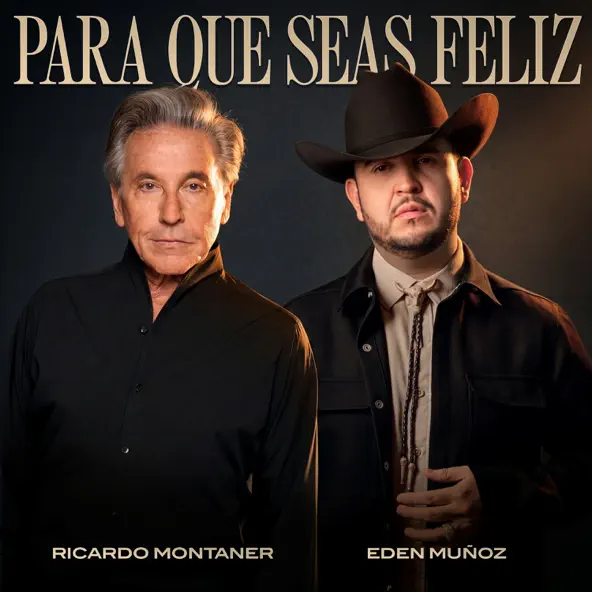 Ricardo Montaner & Eden Muñoz – Para Que Seas Feliz (Desde Mexico) – Single (2026)
