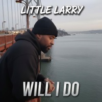WILL I DO - Single - Little Larry