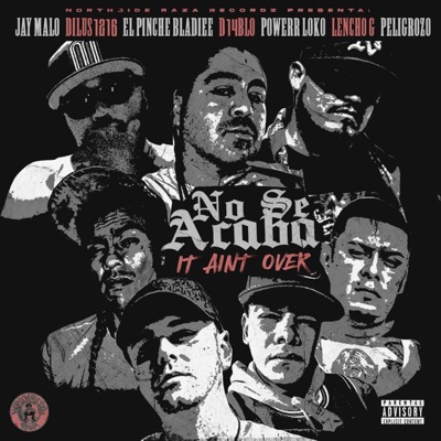 NO SE ACABA/IT AINT OVER (feat. Jay Malo, Dilus 1216, EL PINCHE BLADIEE, Powerr Loko, Lencho G & PELIGROZO) - Single