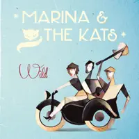 Wild — Marina & The Kats