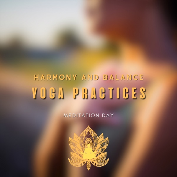 Harmony and Balance - Yoga Practices, Emotional Well-being, Soulful Healing