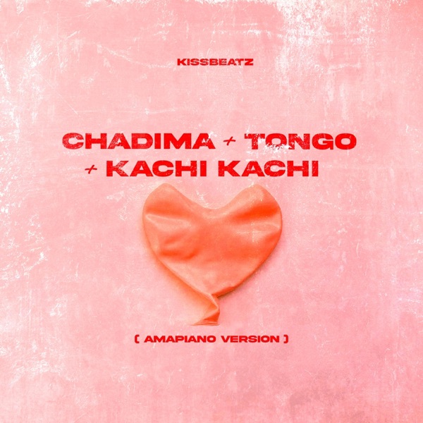 CHADIMA + TONGO + KACHI KACHI (Amampiano)