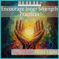 Encourage Inner Strength Practices - Reiki Light, Quiet Moments & Yoga Soul
