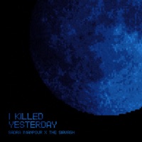 I Killed Yesterday (Lo-fi Version) - Single - The Siavash & Sadra Imanpour