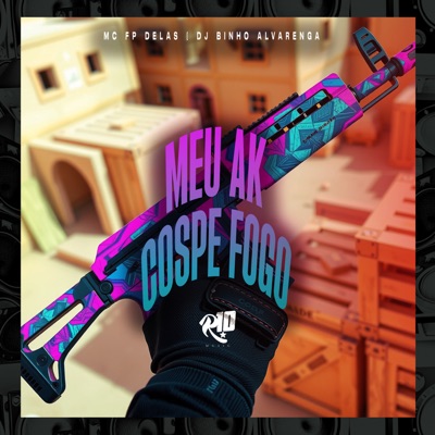 Meu Ak Cospe Fogo - Single