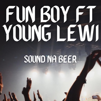 Sound Na Beer (feat. Young Lewi) - Single