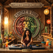 Driftwood Dreams - Smoke and Dub