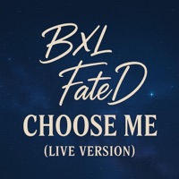 Choose Me (feat. BXL) [Live] - Single - FateD