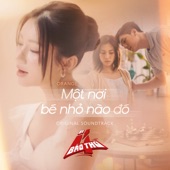 Một Nơi Bé Nhỏ Nào Đó (Tet 2025 Movie “Bộ Tứ Báo Thủ” Original Soundtrack) artwork