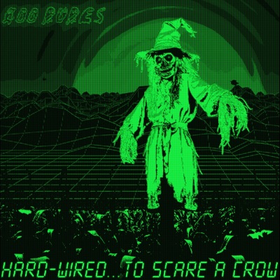 Hardwired... to Scare a Crow