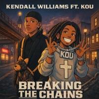 Breaking The Chains (feat. KOU!!!) - Single - Kendall Williams