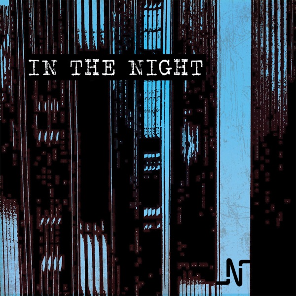 In The Night (feat. Golden Parazyth) [Noir Restrospective Remixes] - Single