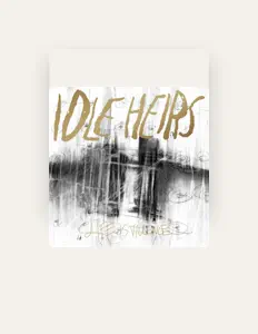 Dengarkan Idle Heirs, tonton video musik, baca bio, lihat tanggal tur & lainnya!