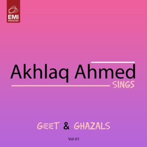 Akhlaq Ahmed Sings Geet & Ghazals, Vol. 01 - EP