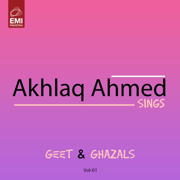 Akhlaq Ahmed Sings Geet & Ghazals, Vol. 01 - EP