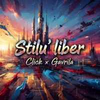 Stilu' liber (feat. Gavrila) - Single - Click