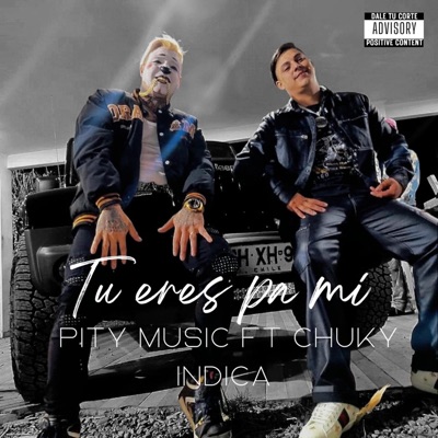 Tu eres pa mi (feat. Chuky Indica) - Single