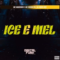 Ice e Mel - Single - Mc Magrinho & MC BROOKLYN