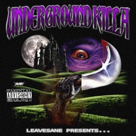 Underground Killa LEAVESANE