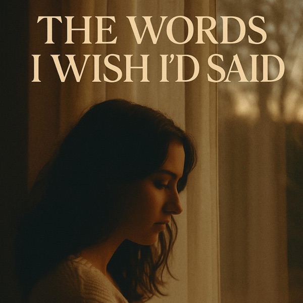 The Words I Wished I'd Said