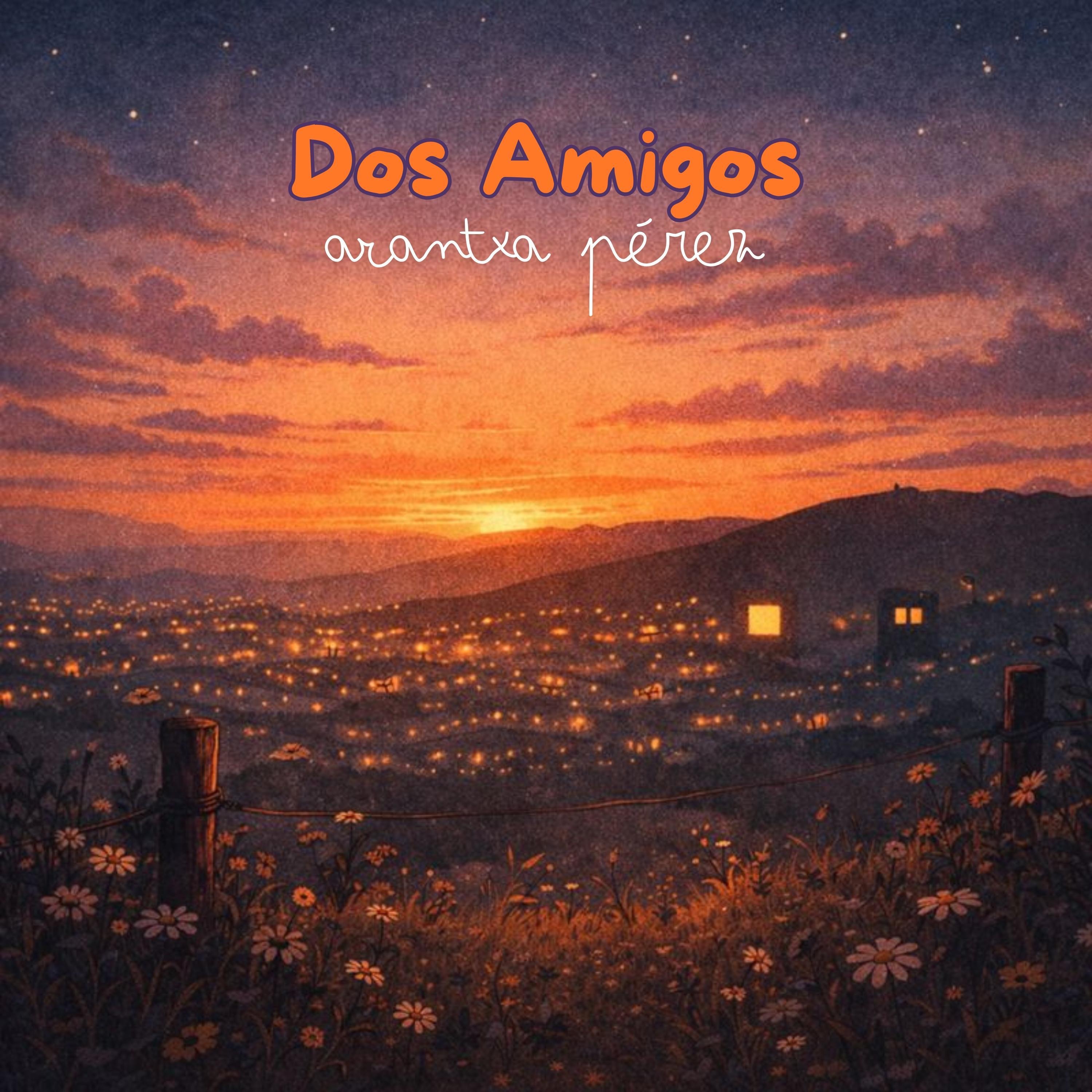 Arantxa Pérez - Dos Amigos