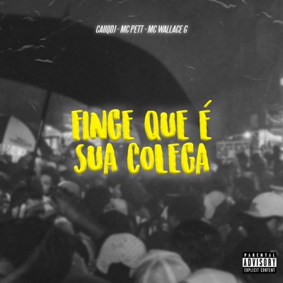 Finge Que É Sua Colega - Single