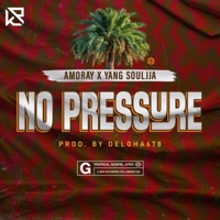 No Pressure (feat. yang souljja & Deloha) - Single - Amoray