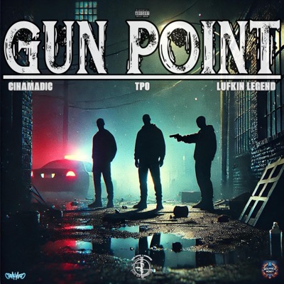 Gun Point (feat. Lufkin Legend & TPO) - Single