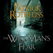 The Wise Man's Fear: Kingkiller Chronicle, Book 2 (Unabridged)