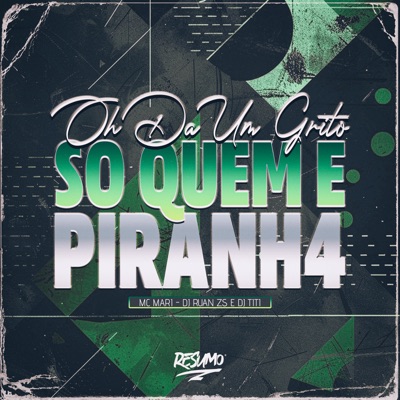 Oh da um Grito Só Quem e Piranha - Single