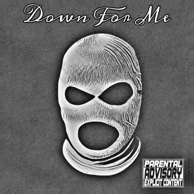 Down For Me (feat. ChinaTownRunner & Joseph Recklezz) - Single