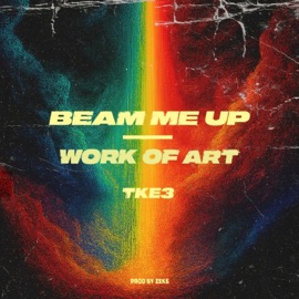 Beam Me Up / Work Of Art TKE3