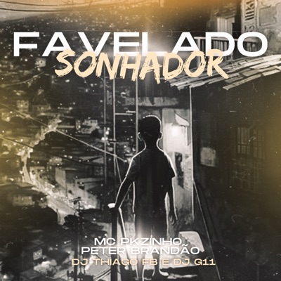 Favelado Sonhador (feat. DJ G11) - Single