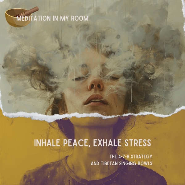 Inhale Peace, Exhale Stress: The 4-7-8 Strategy and Tibetan Singing Bowls
